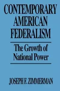 Contemporary American Federalism - Joseph Zimmerman
