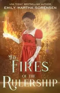 The Fires of the Rulership - Emily Martha Sorensen