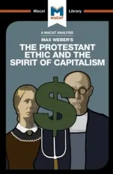 An Analysis of Max Weber's The Protestant Ethic and the Spirit of Capitalism - Sebastian Guzman