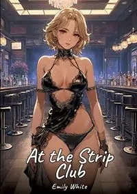 At the Strip Club - Emily White