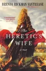 The Heretic's Wife - Brenda Vantrease Rickman