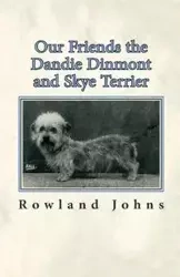 Our Friends the Dandie Dinmont and Skye Terrier - Johns Rowland
