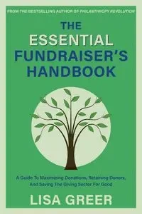 The Essential Fundraiser's Handbook - Lisa Greer