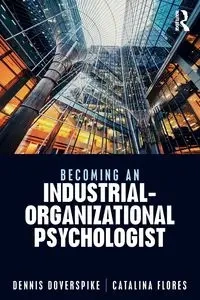 Becoming an Industrial-Organizational Psychologist - Dennis Doverspike