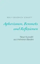 Aphorismen, Bonmots und Reflexionen - Rolf Schuett Friedrich