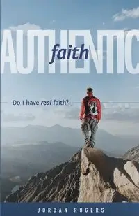 Authentic Faith - Jordan Rogers