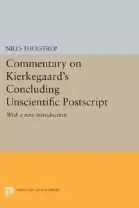 Commentary on Kierkegaard's Concluding Unscientific Postscript - Thulstrup Niels