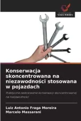 Konserwacja skoncentrowana na niezawodności stosowana w pojazdach - Antonio Fraga Moreira Luiz