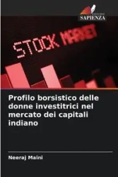 Profilo borsistico delle donne investitrici nel mercato dei capitali indiano - Maini Neeraj