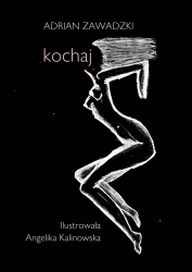 Kochaj (wydanie ilustrowane) - Adrian Zawadzki