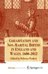 Cohabitation and Non-Marital Births in England and Wales, 1600-2012 - Probert R.