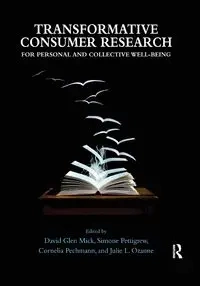 Transformative Consumer Research for Personal and Collective Well-Being - Mick David Glen