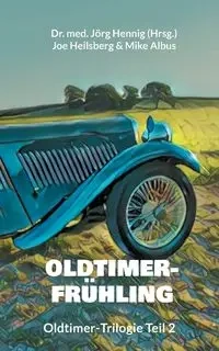 Oldtimer-Frühling - Joe Heilsberg