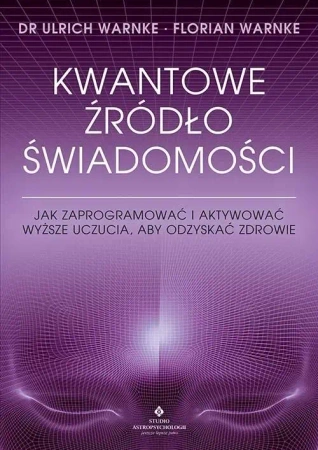 Kwantowe źródło świadomości - Ulrich Warnke, Florian Warnke