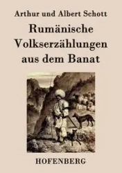 Rumänische Volkserzählungen aus dem Banat - Arthur Albert Schott und