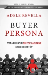 eBook Buyer Persona. Poznaj i zrozum decyzje zakupowe swoich klientów - Adele Revella mobi epub