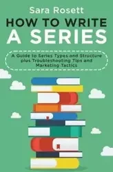 How to Write a Series - Sara Rosett