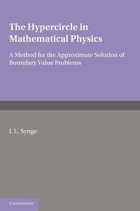 The Hypercircle in Mathematical Physics - Synge J. L.