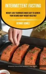 Intermittent Fasting - Bennie Gomez