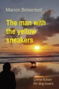 The man with  the yellow sneakers - Marion Birkenbeil