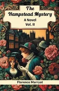 The Hampstead Mystery A Novel Vol. II - Florence Marryat