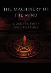 The Machinery of the Mind - Violet M. Firth