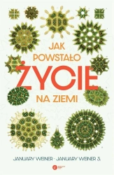 Jak powstało życie na Ziemi - January Weiner, January Weiner 3
