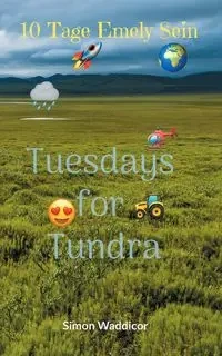 10 Tage Emely Sein + Tuesdays for Tundra - Simon Waddicor