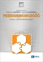 Przedsiębiorczość. Etyka i odpowiedzialność - Wojciech Gasparski, Izabela Koładkiewicz
