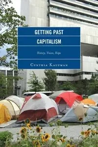 Getting Past Capitalism - Cynthia Kaufman
