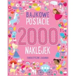 Bajkowe postacie. 2000 naklejek - praca zbiorowa