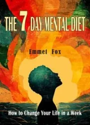 The Seven Day Mental Diet - Fox Emmet