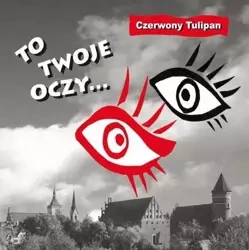 To twoje oczy... CD - Czerwony Tulipan
