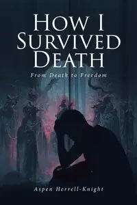 How I Survived Death - Herrell-Knight Aspen