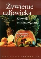 Żywienie człowieka. Słownik Terminologiczny - Henryk Gertig, jan Gawęcki