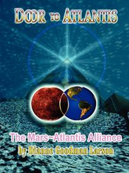 Door to Atlantis-The Mars Atlantis Alliance - Goodman-Larson M. Dianne