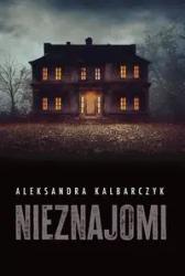 Nieznajomi - Aleksandra Kalbarczyk