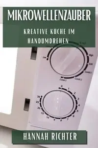 Mikrowellenzauber - Hannah Richter