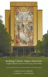 Building Catholic Higher Education - Christian Smith