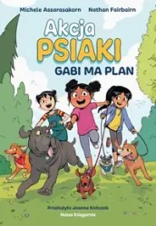 Akcja psiak T.1 Gabi ma plan w.2 - Nathan Fairbairn, Michele Assarasakorn