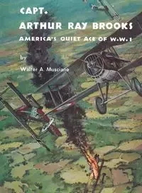 Captain Arthur Ray Brooks - Walter A. Musciano