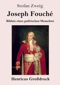 Joseph Fouché (Großdruck) - Stefan Zweig