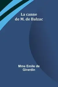 La canne de M. de Balzac - Emile Girardin Mme