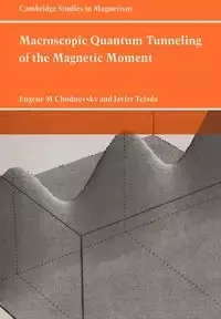 Macroscopic Quantum Tunneling of the Magnetic Moment - Chudnovsky Eugene M.
