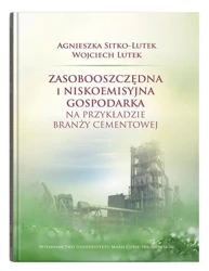Zasobooszczędna i niskoemisyjna gospodarka.. - Wojciech Lutek, Agnieszka Sitko-Lutek