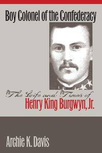 Boy Colonel of the Confederacy - Davis Archie K.