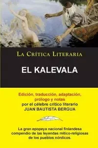 El Kalevala; Colección La Crítica Literaria por el célebre crítico literario Juan Bautista Bergua, Ediciones Ibéricas - Juan Bergua Bautista