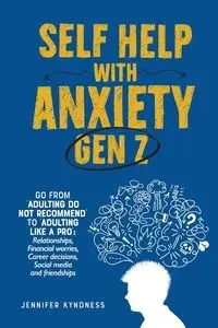 Self help with Anxiety - Gen Z - Jennifer Kyndnes