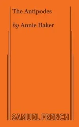 The Antipodes - Annie Baker