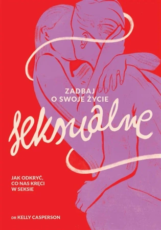 Zadbaj o swoje życie seksualne - Kelly Casperson